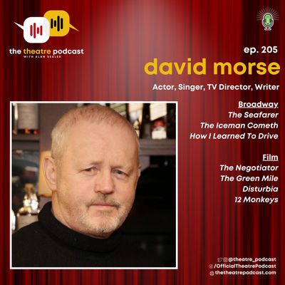 Ep205 - David Morse: The Green Mile to Broadway
