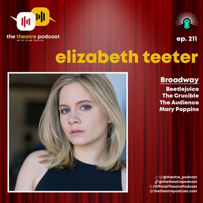 Ep211 - Elizabeth Teeter: Spilling the Deetz about Beetlejuice the Musical