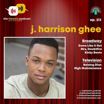 Ep213 - J. Harrison Ghee: Breaking the Norm