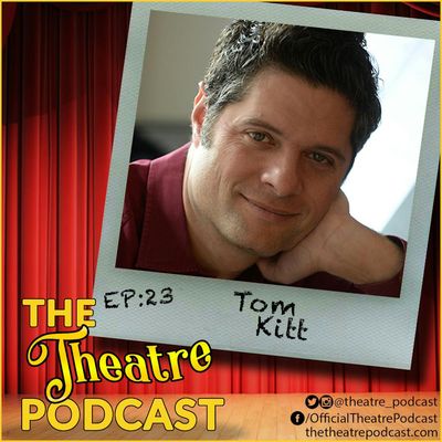 Ep23 - Tom Kitt: Composer, Arranger, Orchestrator and Music Director