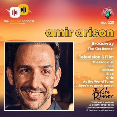 Ep225 - Amir Arison: FBI Special Agent Aram Mojtabai Makes His Broadway Debut