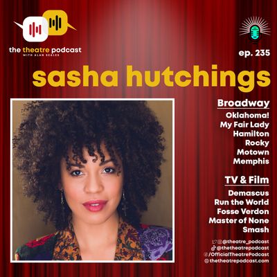 Ep235 - Sasha Hutchings: Performing From a Place of Love and Compassion