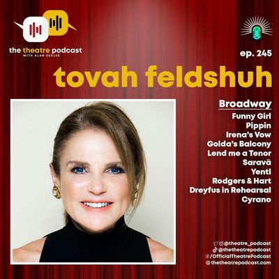 Ep245 - Tovah Feldshuh: Bringing Real Mom Love to to Lea Michele and Julie Benko