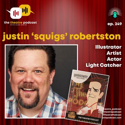 Ep249 - Squigs (aka Justin Robertson): Illustrating for the Acting World