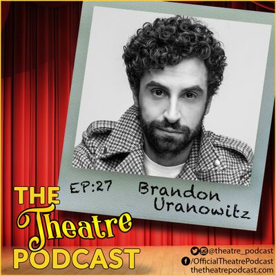 Ep27 - Brandon Uranowitz: Being His Authentic Self