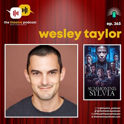 Ep263 - Wesley Taylor... is Summoning Sylvia