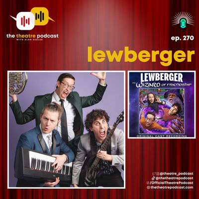 Ep270 - Lewberger & The Wizard of Friendship