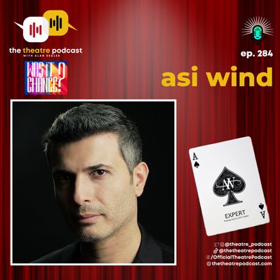 Ep284 - Asi Wind: The Magician's Magician