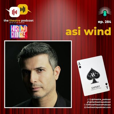 Ep284 - Asi Wind: The Magician's Magician