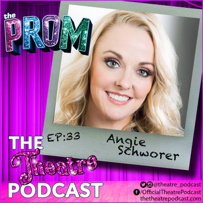 Ep33 - Angie Schworer: The Role was Literally Written for Her