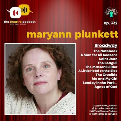 Ep332 - Maryann Plunkett: Theatre is Great if You're Shy