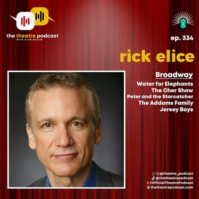  Ep334 - Rick Elice: Rescued by Water for Elephants