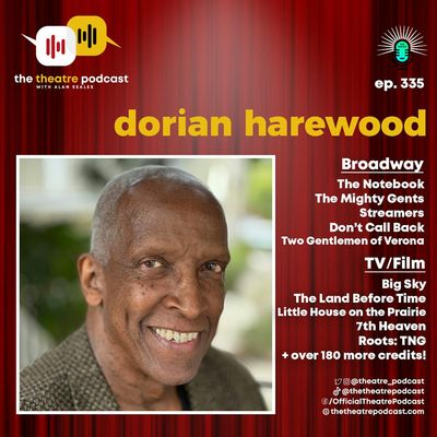 Ep335 - Dorian Harewood: A 47 Year Return to Broadway