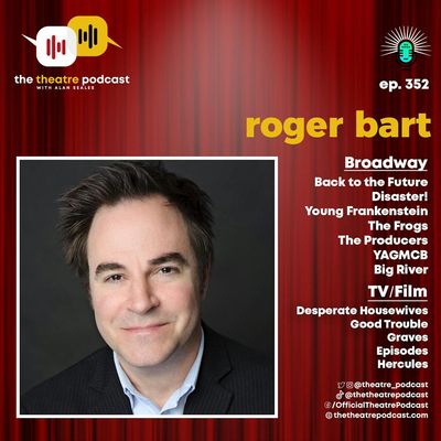 Ep352 - Roger Bart: Going the Distance with Doc Brown and Beyond!