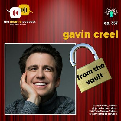 Ep357 - Gavin Creel (from the vault)