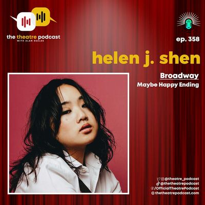 Ep358 - Helen J. Shen: Finding Humanity Playing Robots on Broadway