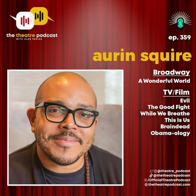 Ep359 - Aurin Squire: From Journalism to Jazz Hands