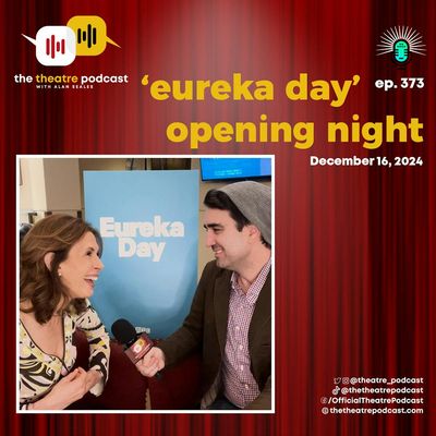 Ep373 - "Eureka Day" Opening Night with Jessica Hecht, Bill Irwin, Thomas Middleditch, Amber Gray, Chelsea Yakura-Kurtz, and more