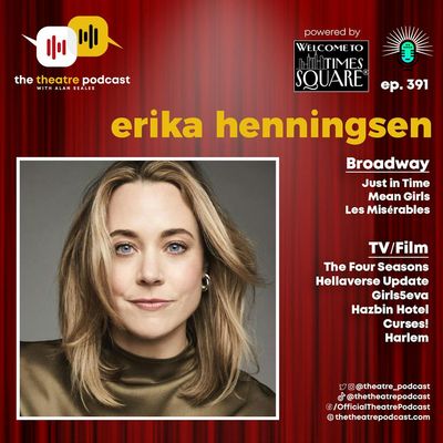 Ep391 - Erika Henningsen: From Mean Girl to Sandra Dee and Everything Between