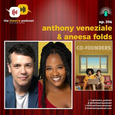 Ep396 - Anthony Veneziale & Aneesa Folds: Hip Hop, Humanity, and Hacking the Stage