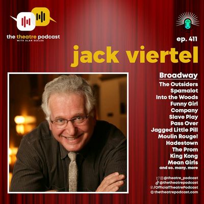 Ep411 - Jack Viertel: The Secret Architect of Broadway Hits
