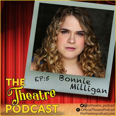 Ep5 - Bonnie Milligan (aka Broadway's Beltress): Head Over Heels