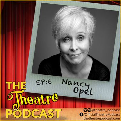 Ep6 - Nancy Opel: Urinetown, Wicked, Evita... where should we stop?