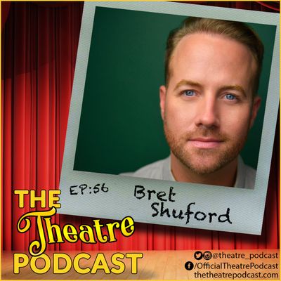 Ep56 - Bret Shuford, Broadway actor and life coach