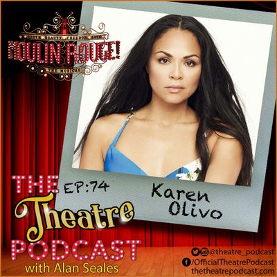 Ep74 - Karen Olivo, Satine (the Sparking Diamond!) in Moulin Rouge the Musical