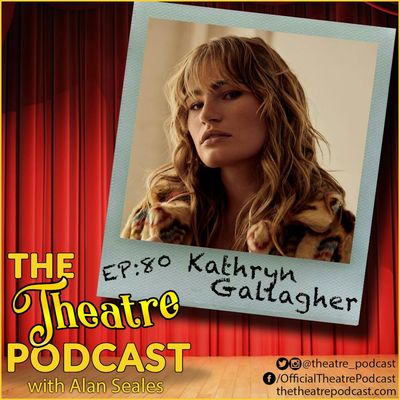 Ep80 - Kathryn Gallagher, Jagged Little Pill & Spring Awakening revival