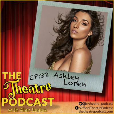 Ep82 - Ashley Loren, Moulin Rouge!, Jekyll and Hyde, indie pop artist