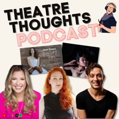 Episode 17 - Why is Independent Theatre so important? Featuring Carly Fisher, Sonya Kerr and Dino Dimitriadis