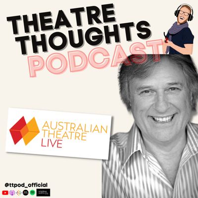 Episode 28 - Grant Dodwell introduces Australian Theatre Live!