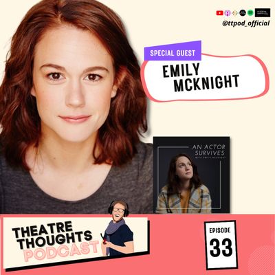 Episode 33 - Learning how An Actor Survives with Emily McKnight