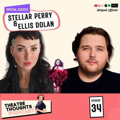 Episode 34 - Let's Do the Time Warp Again with Ellis Dolan and Stellar Perry