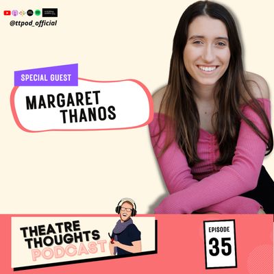 Episode 35 - Artist Chat: Margaret Thanos on Theatre, Film and Arts Bars