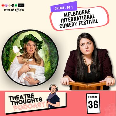 Episode 36 - Melbourne International Comedy Festival Highlight Part One - The Briefing and Be Good