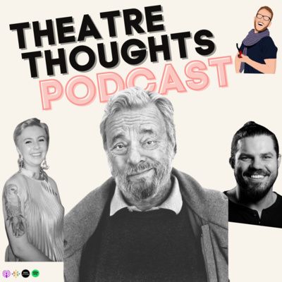 Episode 3 - Theatre Chat: The Legacy of Stephen Sondheim