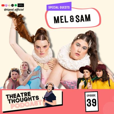 Episode 39 - The Mel & Sam Podcast, it's giving...