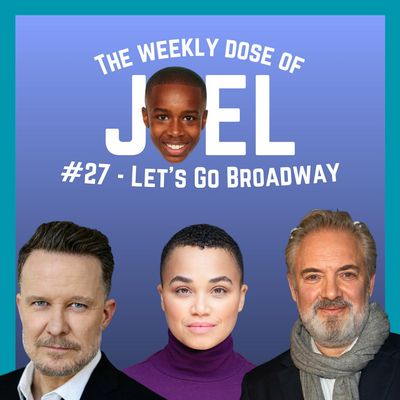 #27 - Let's Go Broadway! ft: Sam Mendes, Kim Exum, Will Chase