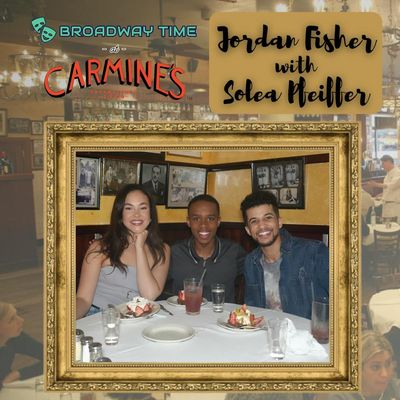Broadway Time at Carmine's - Jordan Fisher and Solea Pfeiffer | Moulin Rouge 