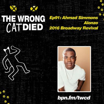 Ep91 - Ahmad Simmons, Alonzo on 2016 Broadway Revival