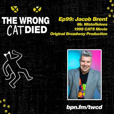 Ep99 - Jacob Brent, Mr. Mistoffelees in Original Broadway Production & 1998 Movie