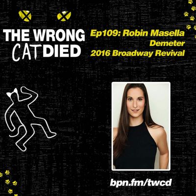 Ep109 - Robin Masella, Demeter on 2016 Broadway Revival & Swing in Bad Cinderella                           