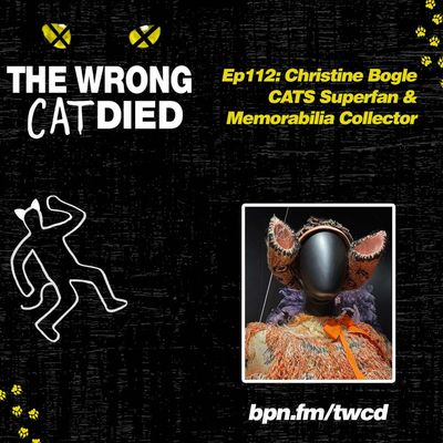 Ep112 - Christine Bogle, CATS Superfan & Memorabilia Collector