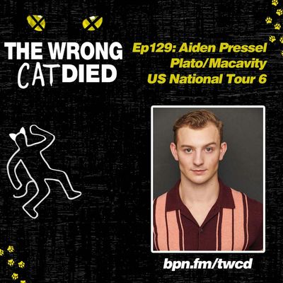 Ep129 - Aiden Pressel, Plato/Macavity on US National Tour 6