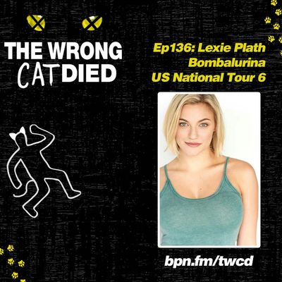 Ep136 - Lexie Plath, Bombalurina on US National Tour 6