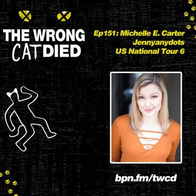 Ep151 - Michelle E. Carter, Jennyanydots on US National Tour 6