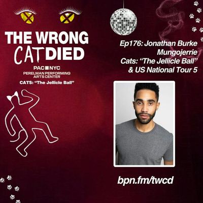 Ep176 - Jonathan Burke, Mungojerrie in PAC's "CATS: The Jellicle Ball" & US National Tour 5