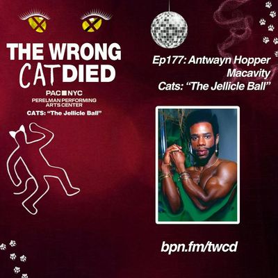 Ep177 - Antwayn Hopper, Macavity in PAC's "CATS: The Jellicle Ball"